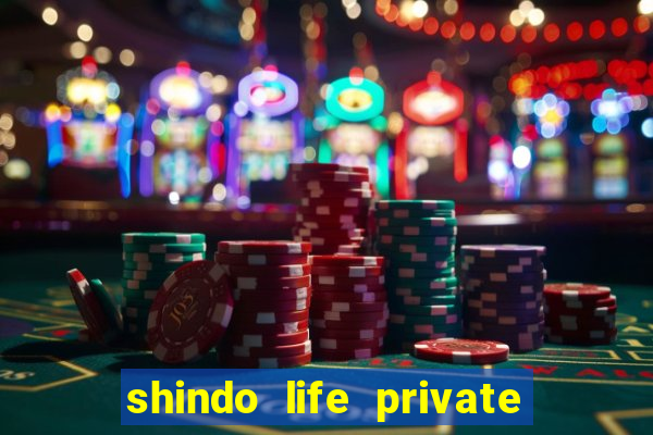 shindo life private server codes